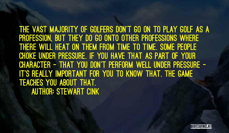 Stewart Cink Quotes: The Vast Majority Of Golfers Don't Go On To Play Golf As A Profession, But They Do Go Onto Other