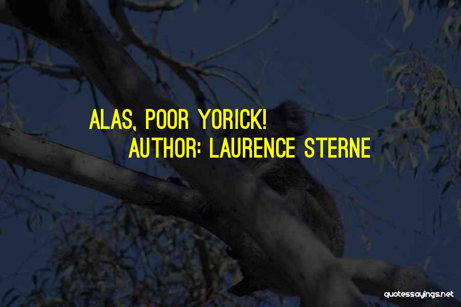 Laurence Sterne Quotes: Alas, Poor Yorick!