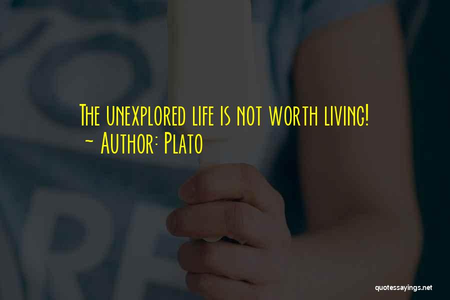 Plato Quotes: The Unexplored Life Is Not Worth Living!