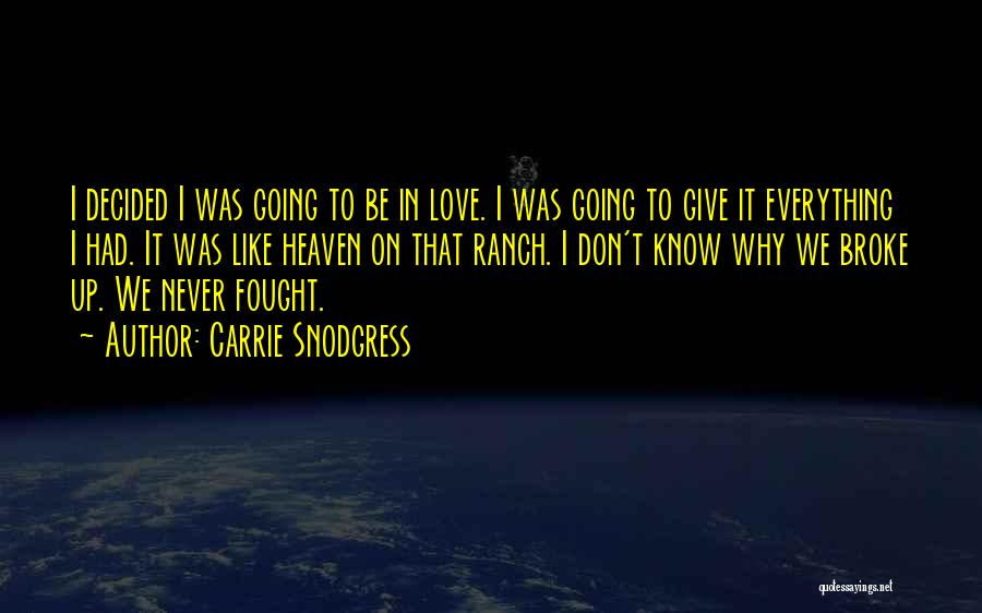 Carrie Snodgress Quotes: I Decided I Was Going To Be In Love. I Was Going To Give It Everything I Had. It Was