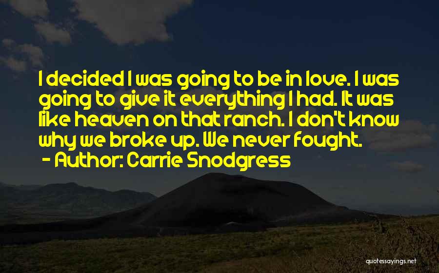 Carrie Snodgress Quotes: I Decided I Was Going To Be In Love. I Was Going To Give It Everything I Had. It Was