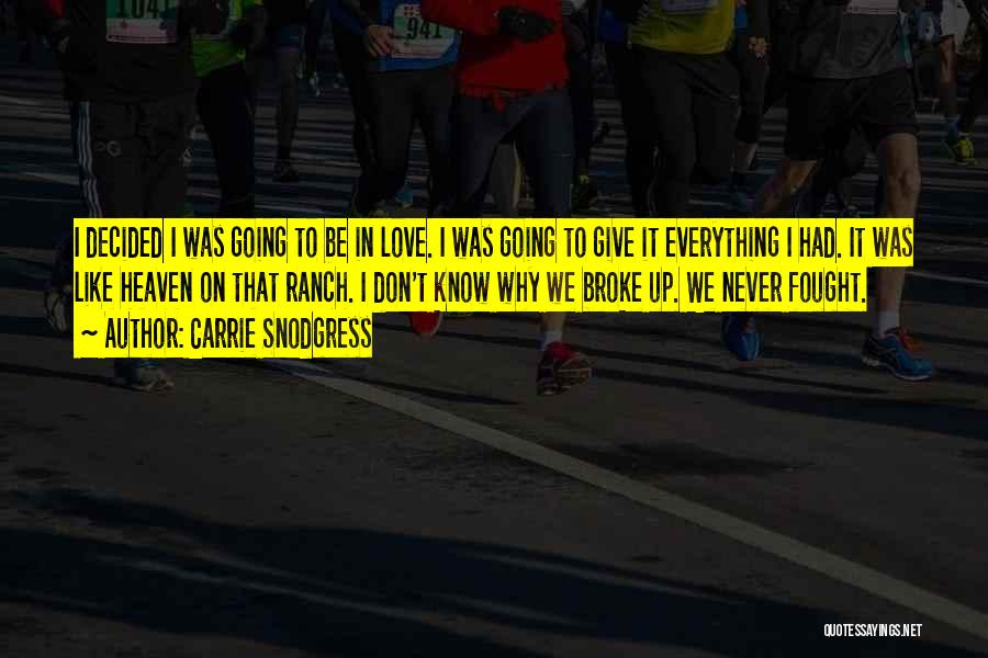 Carrie Snodgress Quotes: I Decided I Was Going To Be In Love. I Was Going To Give It Everything I Had. It Was