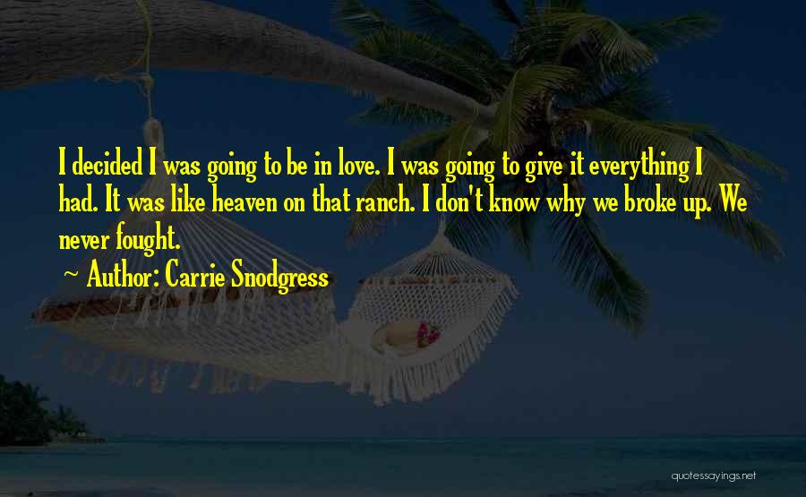 Carrie Snodgress Quotes: I Decided I Was Going To Be In Love. I Was Going To Give It Everything I Had. It Was