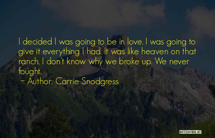 Carrie Snodgress Quotes: I Decided I Was Going To Be In Love. I Was Going To Give It Everything I Had. It Was
