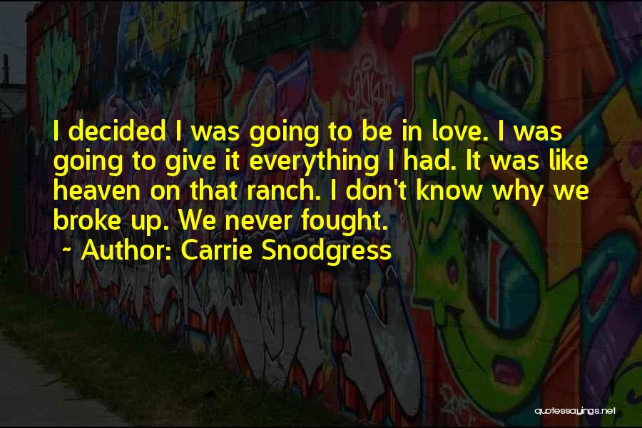 Carrie Snodgress Quotes: I Decided I Was Going To Be In Love. I Was Going To Give It Everything I Had. It Was