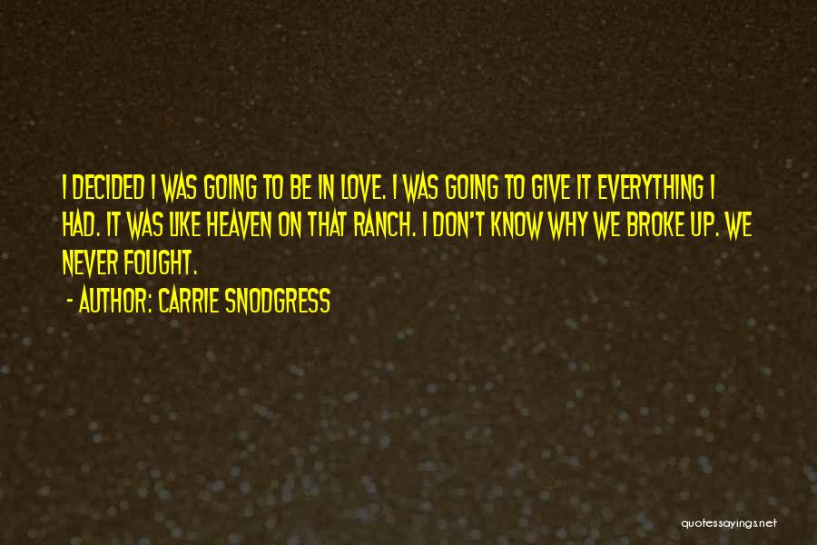 Carrie Snodgress Quotes: I Decided I Was Going To Be In Love. I Was Going To Give It Everything I Had. It Was