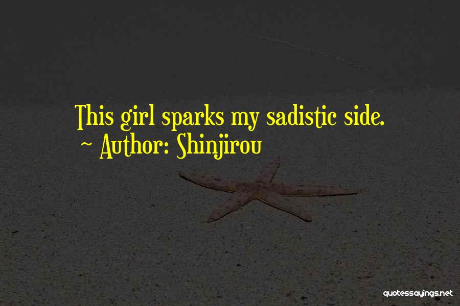 Shinjirou Quotes: This Girl Sparks My Sadistic Side.