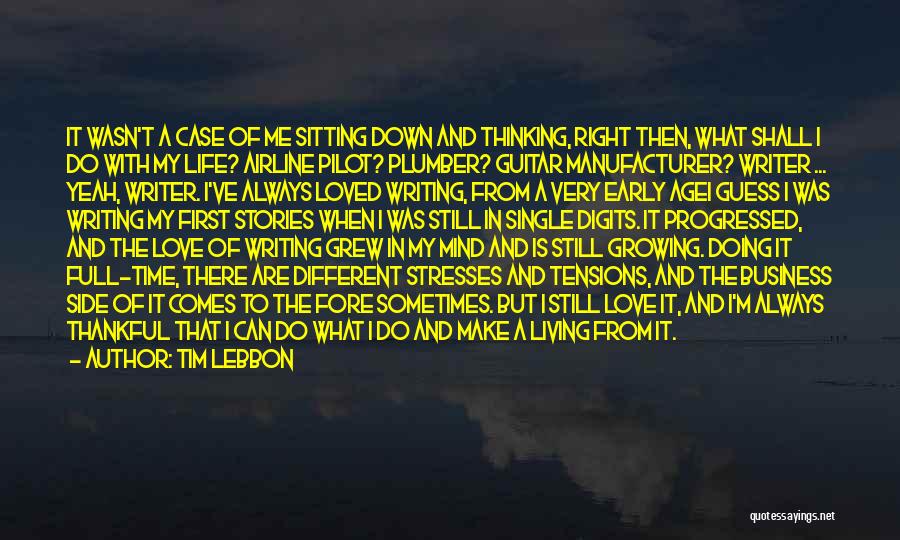 Tim Lebbon Quotes: It Wasn't A Case Of Me Sitting Down And Thinking, Right Then, What Shall I Do With My Life? Airline