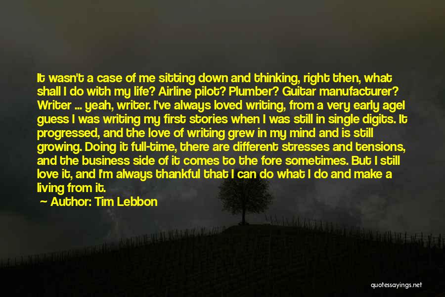 Tim Lebbon Quotes: It Wasn't A Case Of Me Sitting Down And Thinking, Right Then, What Shall I Do With My Life? Airline