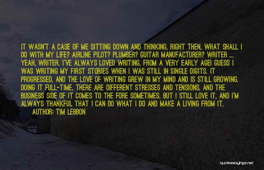 Tim Lebbon Quotes: It Wasn't A Case Of Me Sitting Down And Thinking, Right Then, What Shall I Do With My Life? Airline