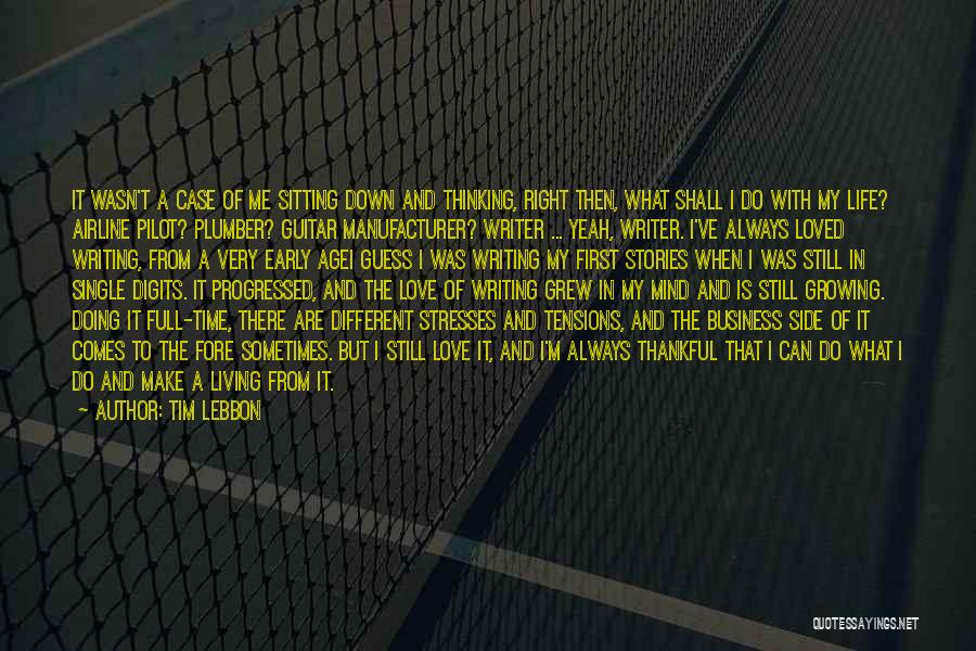 Tim Lebbon Quotes: It Wasn't A Case Of Me Sitting Down And Thinking, Right Then, What Shall I Do With My Life? Airline