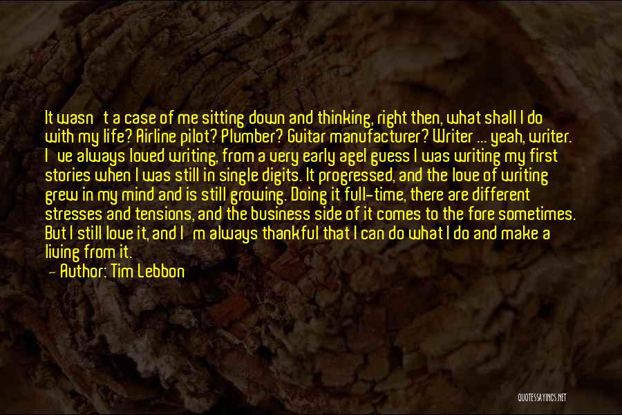 Tim Lebbon Quotes: It Wasn't A Case Of Me Sitting Down And Thinking, Right Then, What Shall I Do With My Life? Airline