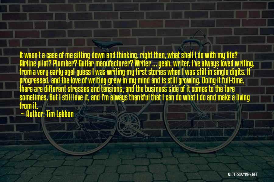 Tim Lebbon Quotes: It Wasn't A Case Of Me Sitting Down And Thinking, Right Then, What Shall I Do With My Life? Airline