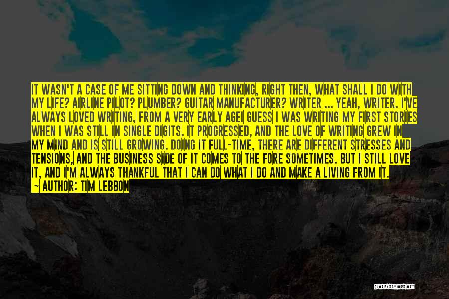 Tim Lebbon Quotes: It Wasn't A Case Of Me Sitting Down And Thinking, Right Then, What Shall I Do With My Life? Airline