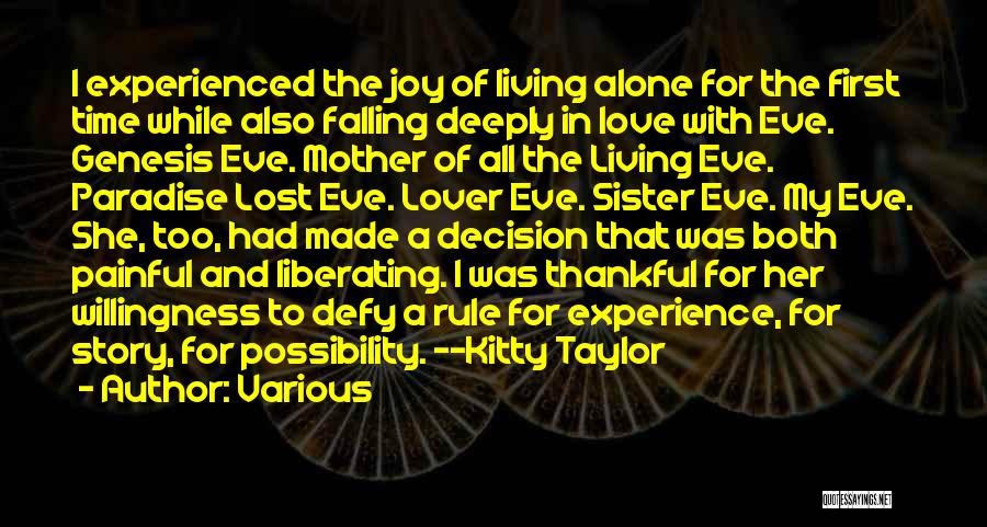 Various Quotes: I Experienced The Joy Of Living Alone For The First Time While Also Falling Deeply In Love With Eve. Genesis