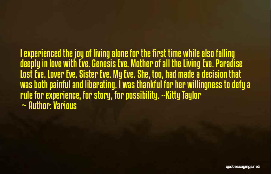 Various Quotes: I Experienced The Joy Of Living Alone For The First Time While Also Falling Deeply In Love With Eve. Genesis