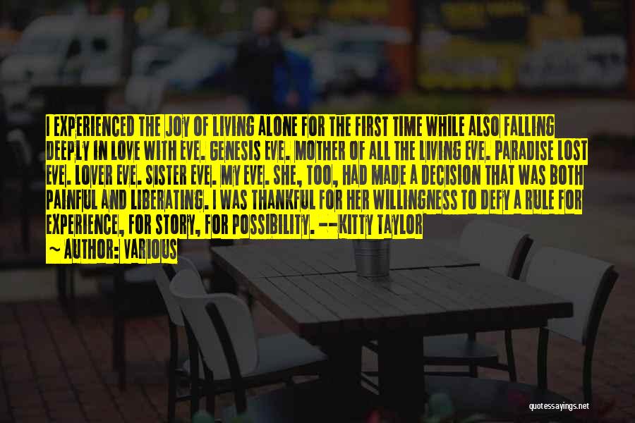 Various Quotes: I Experienced The Joy Of Living Alone For The First Time While Also Falling Deeply In Love With Eve. Genesis