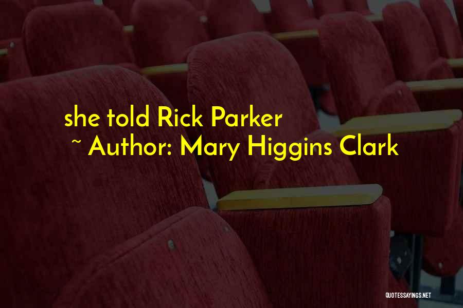 Mary Higgins Clark Quotes: She Told Rick Parker