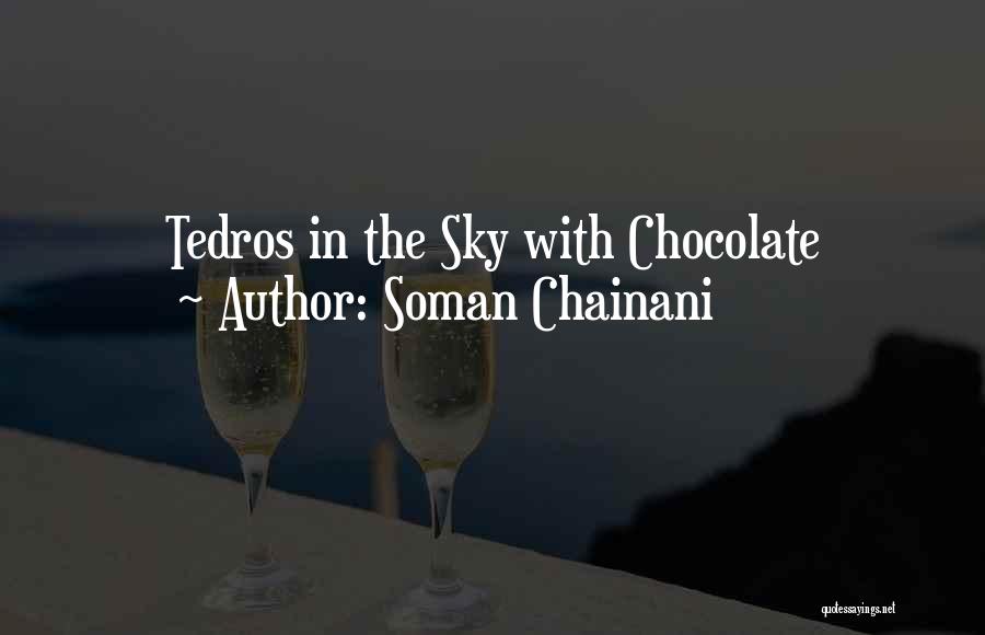 Soman Chainani Quotes: Tedros In The Sky With Chocolate
