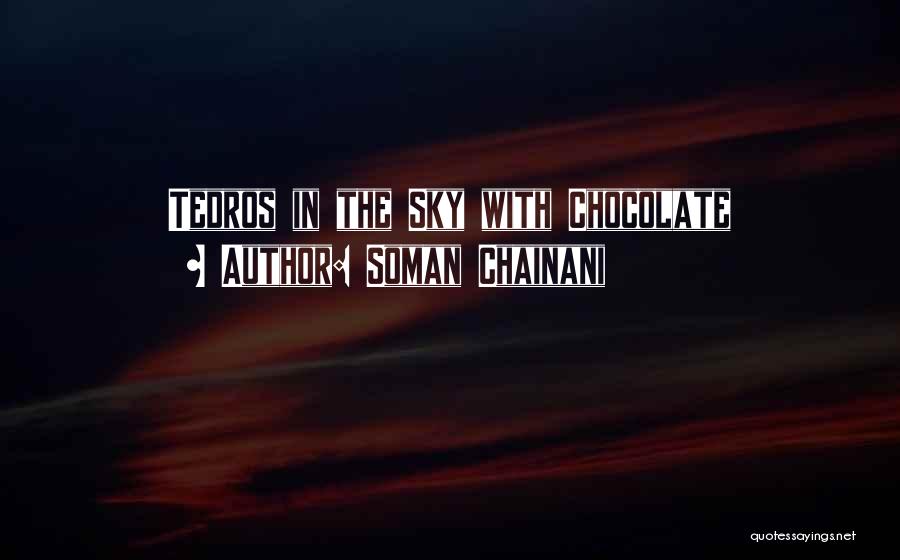 Soman Chainani Quotes: Tedros In The Sky With Chocolate