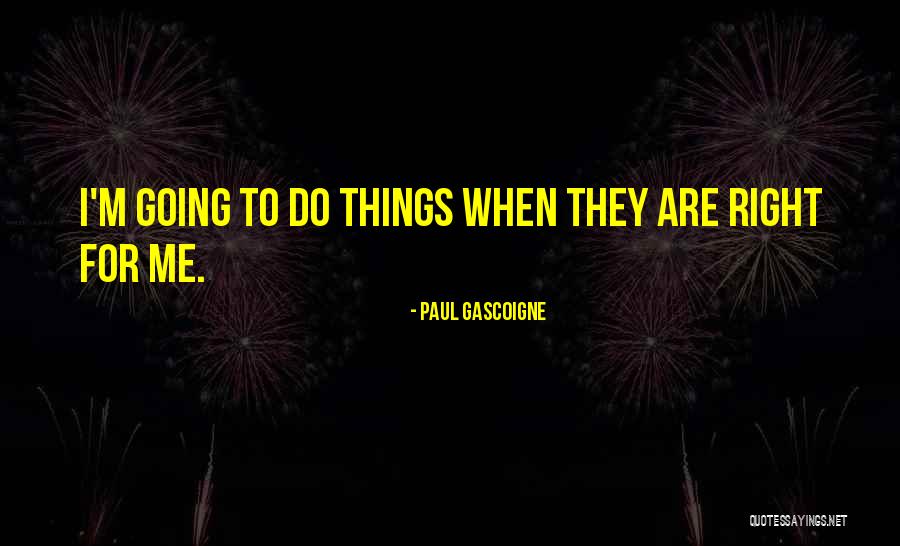 1936 Chevy Quotes By Paul Gascoigne 1936 Chevy Quotes By Paul Gascoigne