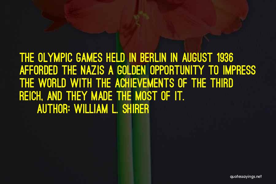 1936 Olympic Games Quotes By William L. Shirer