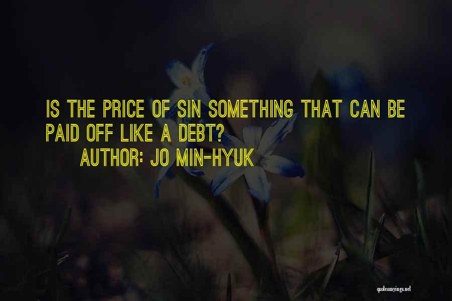 Jo Min-Hyuk Quotes: Is The Price Of Sin Something That Can Be Paid Off Like A Debt?