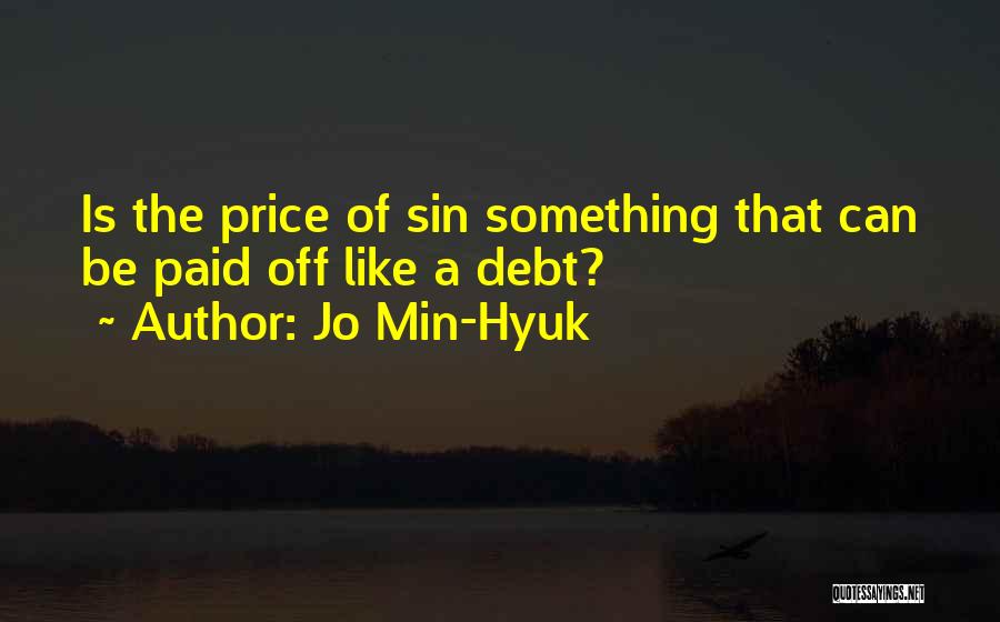 Jo Min-Hyuk Quotes: Is The Price Of Sin Something That Can Be Paid Off Like A Debt?