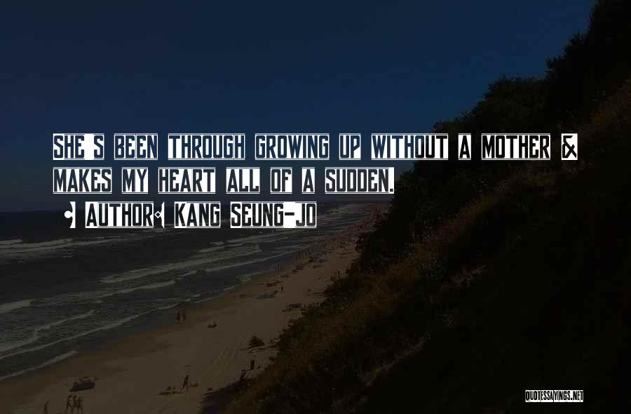Kang Seung-jo Quotes: She's Been Through Growing Up Without A Mother & Makes My Heart All Of A Sudden.