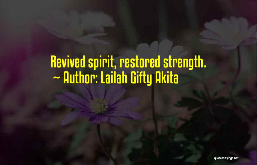 Lailah Gifty Akita Quotes: Revived Spirit, Restored Strength.