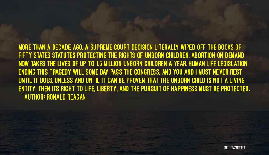 Ronald Reagan Quotes: More Than A Decade Ago, A Supreme Court Decision Literally Wiped Off The Books Of Fifty States Statutes Protecting The