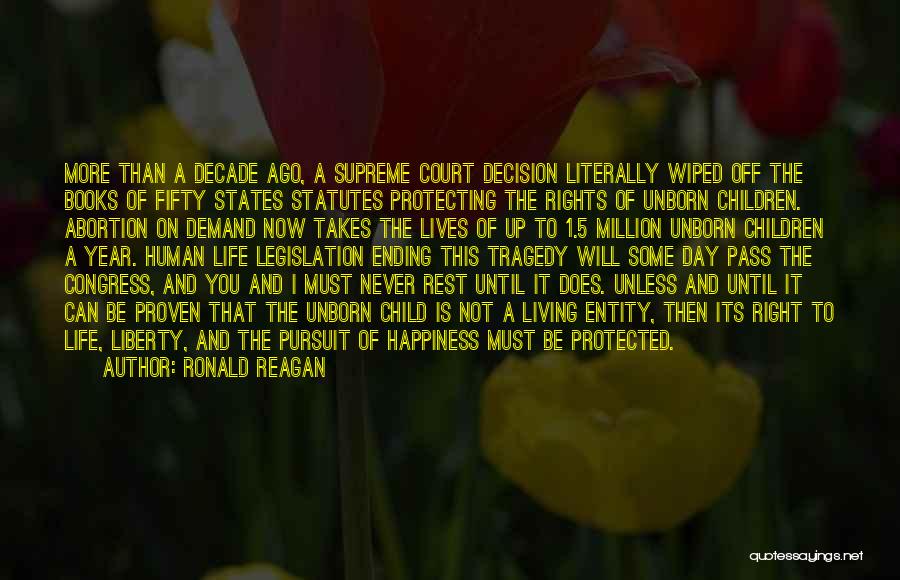 Ronald Reagan Quotes: More Than A Decade Ago, A Supreme Court Decision Literally Wiped Off The Books Of Fifty States Statutes Protecting The