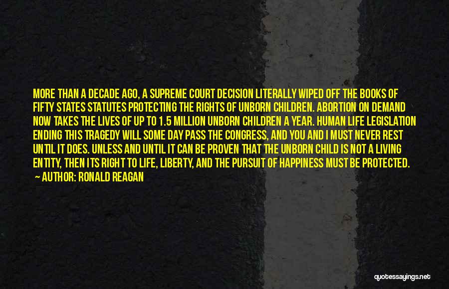 Ronald Reagan Quotes: More Than A Decade Ago, A Supreme Court Decision Literally Wiped Off The Books Of Fifty States Statutes Protecting The
