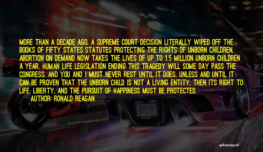 Ronald Reagan Quotes: More Than A Decade Ago, A Supreme Court Decision Literally Wiped Off The Books Of Fifty States Statutes Protecting The