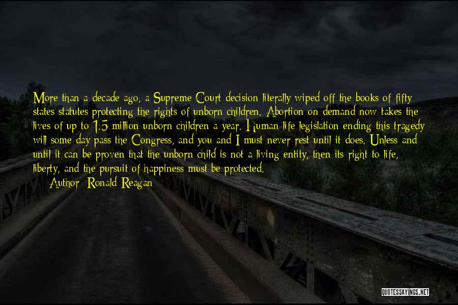 Ronald Reagan Quotes: More Than A Decade Ago, A Supreme Court Decision Literally Wiped Off The Books Of Fifty States Statutes Protecting The