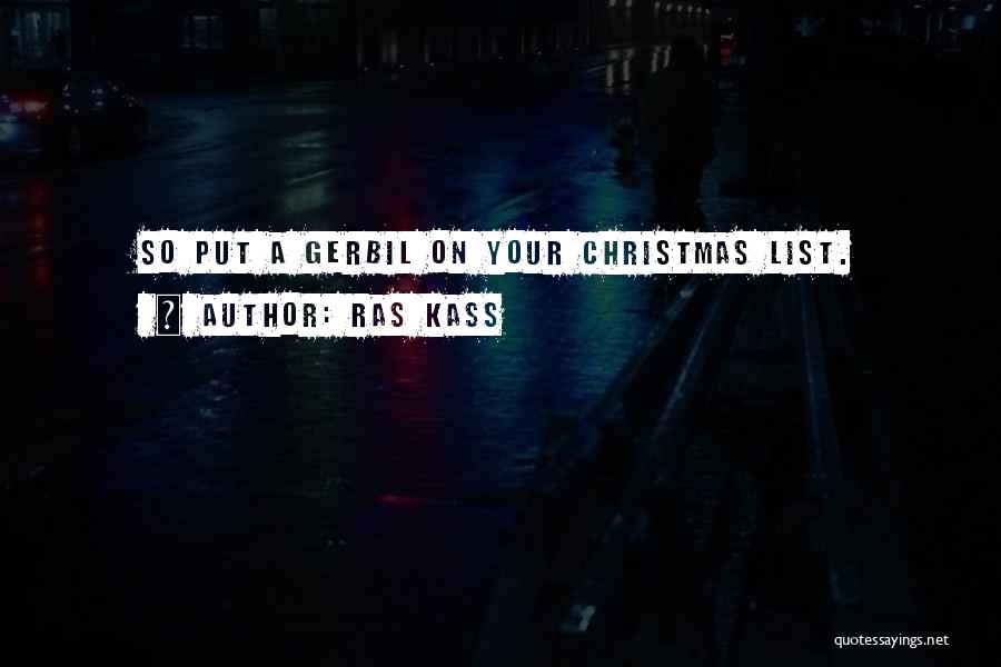 Ras Kass Quotes: So Put A Gerbil On Your Christmas List.