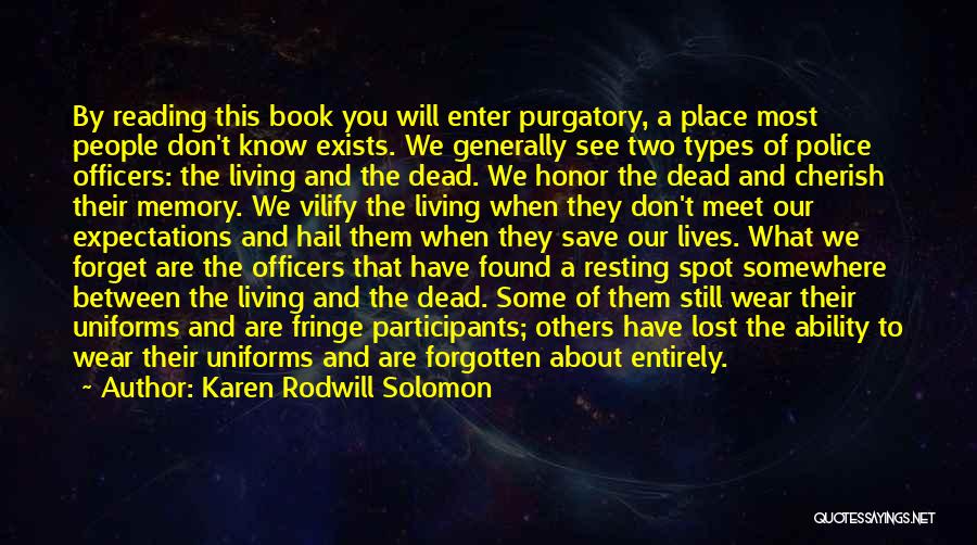 Karen Rodwill Solomon Quotes: By Reading This Book You Will Enter Purgatory, A Place Most People Don't Know Exists. We Generally See Two Types