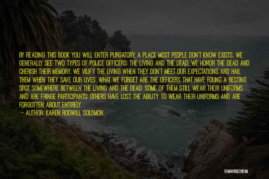 Karen Rodwill Solomon Quotes: By Reading This Book You Will Enter Purgatory, A Place Most People Don't Know Exists. We Generally See Two Types