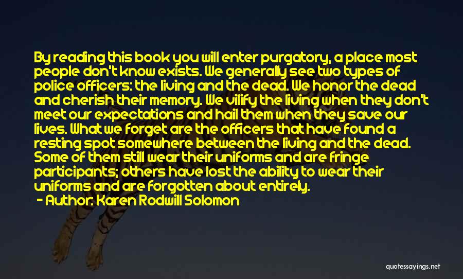 Karen Rodwill Solomon Quotes: By Reading This Book You Will Enter Purgatory, A Place Most People Don't Know Exists. We Generally See Two Types