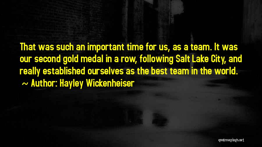 Hayley Wickenheiser Quotes: That Was Such An Important Time For Us, As A Team. It Was Our Second Gold Medal In A Row,