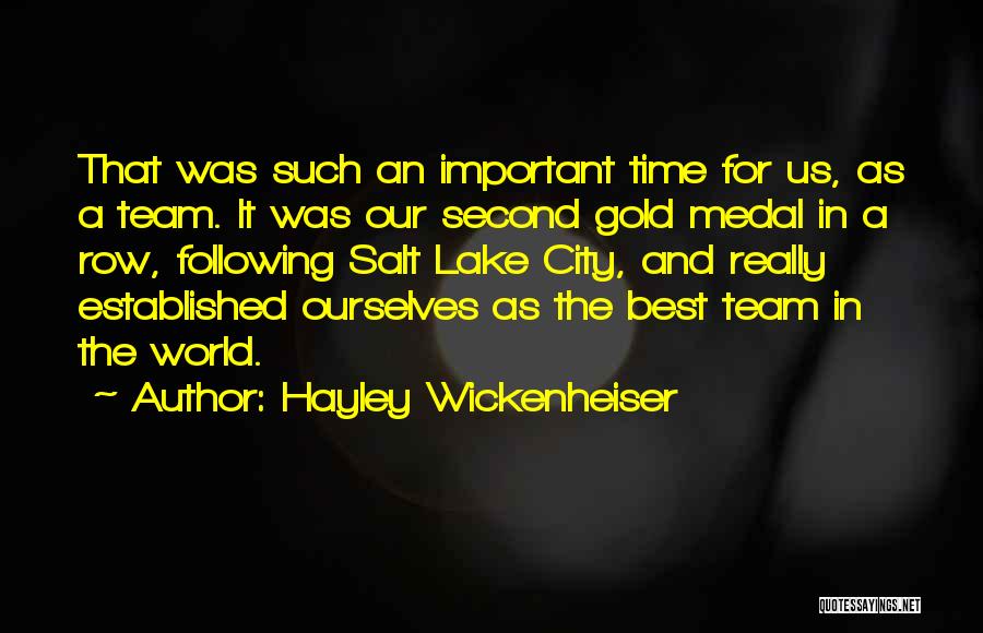 Hayley Wickenheiser Quotes: That Was Such An Important Time For Us, As A Team. It Was Our Second Gold Medal In A Row,