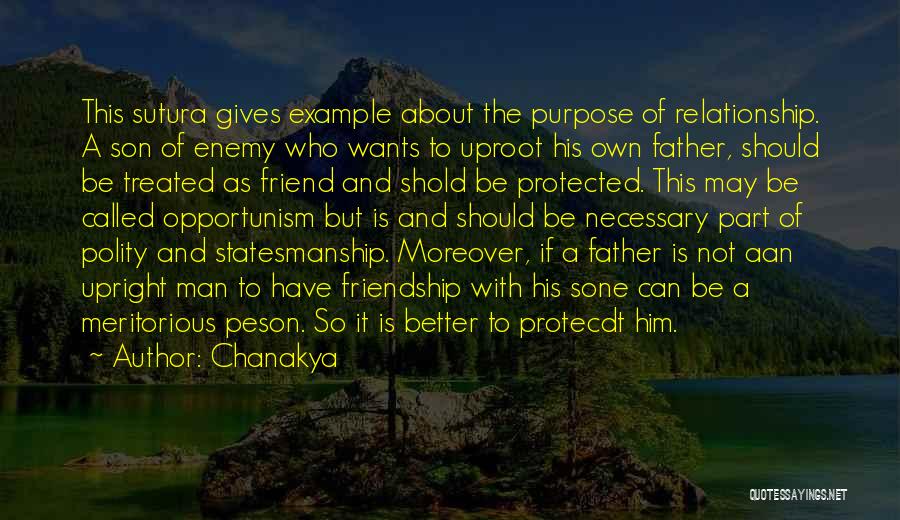 Chanakya Quotes: This Sutura Gives Example About The Purpose Of Relationship. A Son Of Enemy Who Wants To Uproot His Own Father,