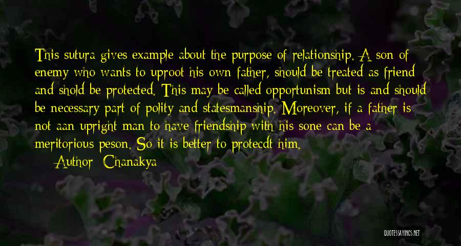 Chanakya Quotes: This Sutura Gives Example About The Purpose Of Relationship. A Son Of Enemy Who Wants To Uproot His Own Father,