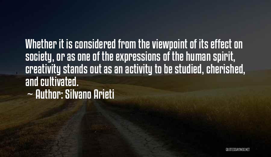 Silvano Arieti Quotes: Whether It Is Considered From The Viewpoint Of Its Effect On Society, Or As One Of The Expressions Of The