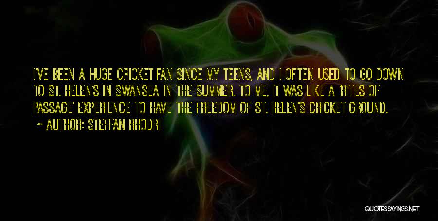 Steffan Rhodri Quotes: I've Been A Huge Cricket Fan Since My Teens, And I Often Used To Go Down To St. Helen's In