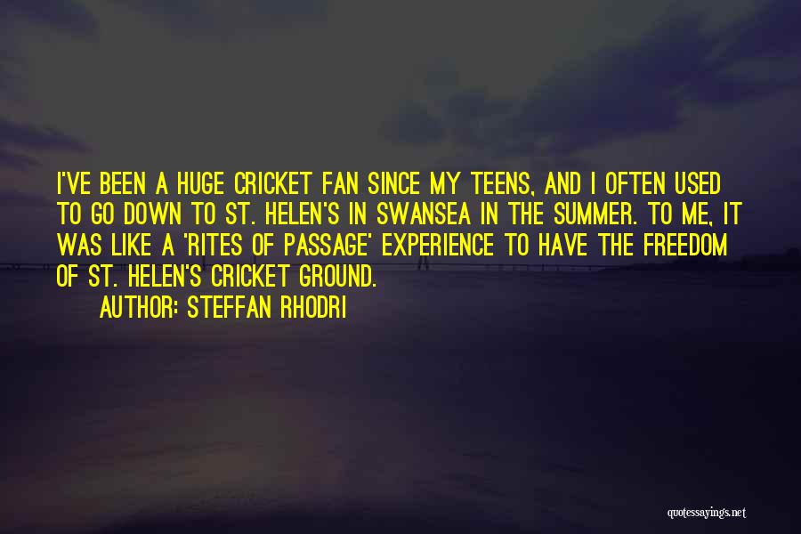 Steffan Rhodri Quotes: I've Been A Huge Cricket Fan Since My Teens, And I Often Used To Go Down To St. Helen's In