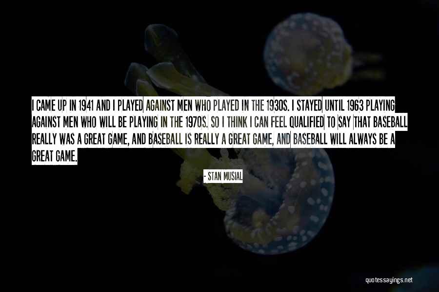 1941 Quotes By Stan Musial 1941 Quotes By Stan Musial