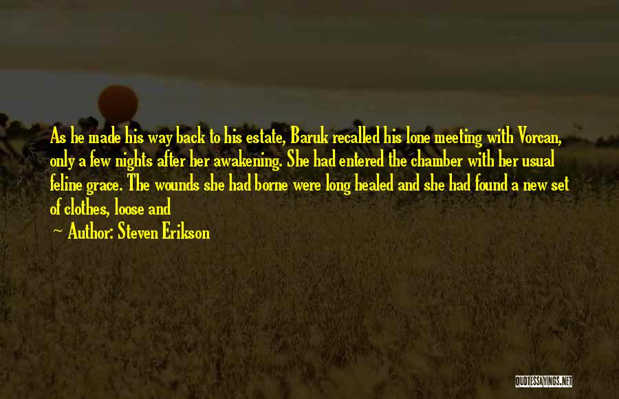 Steven Erikson Quotes: As He Made His Way Back To His Estate, Baruk Recalled His Lone Meeting With Vorcan, Only A Few Nights