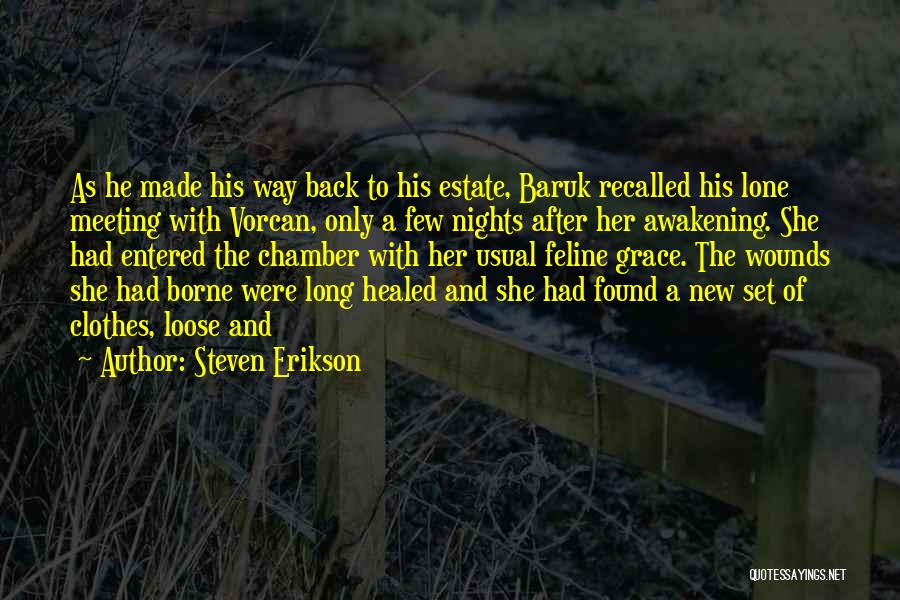 Steven Erikson Quotes: As He Made His Way Back To His Estate, Baruk Recalled His Lone Meeting With Vorcan, Only A Few Nights