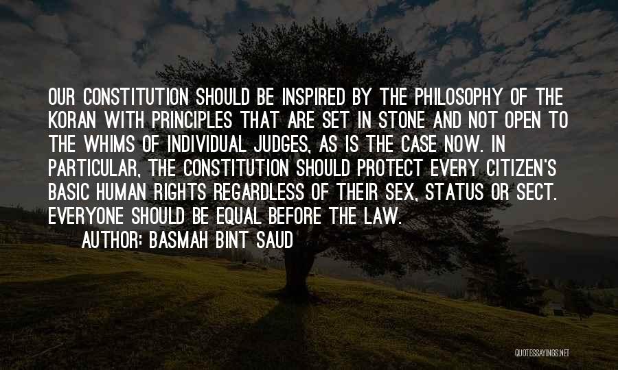 Basmah Bint Saud Quotes: Our Constitution Should Be Inspired By The Philosophy Of The Koran With Principles That Are Set In Stone And Not